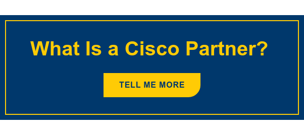 What Is a Cisco Partner? Tell Me More