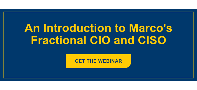 An Introduction to Marco's Fractional CIO and CISO Get the Webinar