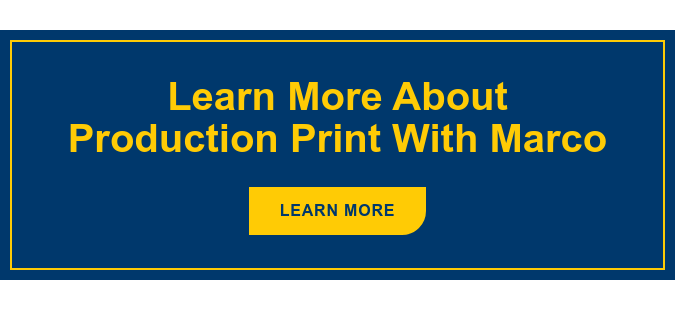 Learn More About Production Print With Marco Learn More