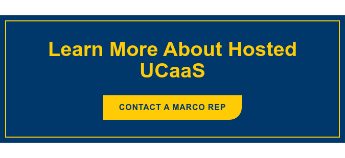 Learn More About Hosted UCaaS Contact a Marco Rep