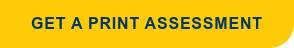 Get a Print Assessment