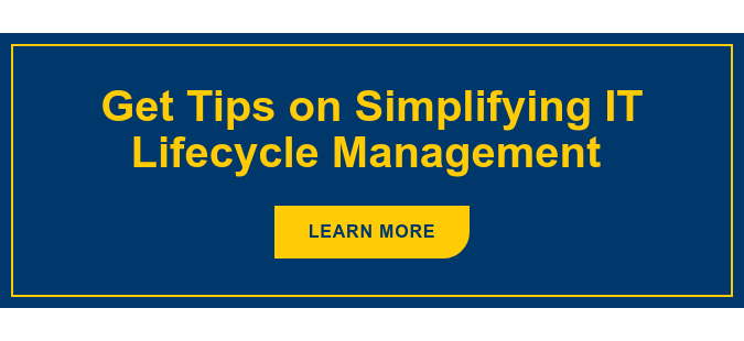 Get Tips on Simplifying IT Lifecycle Management&nbsp; Learn More