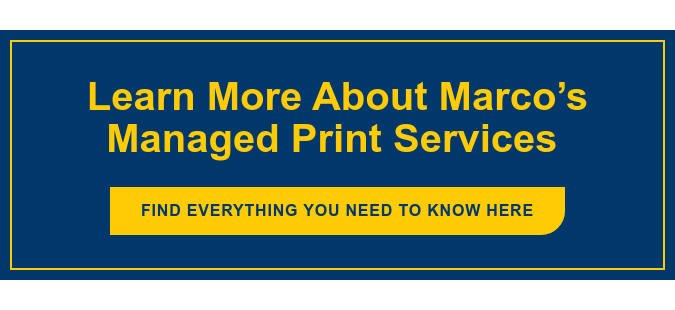 Learn More About Marco’s Managed Print Services&nbsp; Find everything you need to know here