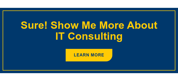 Sure! Show Me More About IT Consulting Learn More