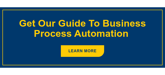 Get Our Guide To Business Process Automation&nbsp; Learn More