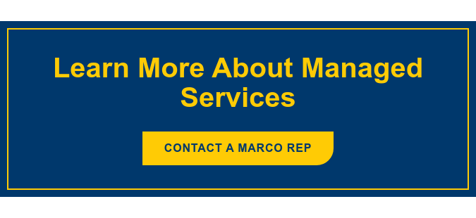 Learn More About Managed Services Contact a Marco Rep
