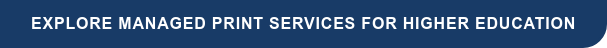 Explore Managed Print Services for higher education