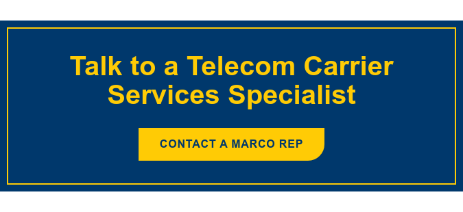 Talk to a Telecom Carrier Services Specialist Contact a Marco Rep