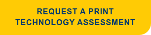 Request a Print Technology Assessment