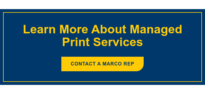Learn More About Managed Print Services Contact a Marco Rep