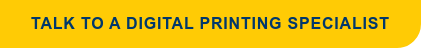 Talk to a Digital Printing Specialist