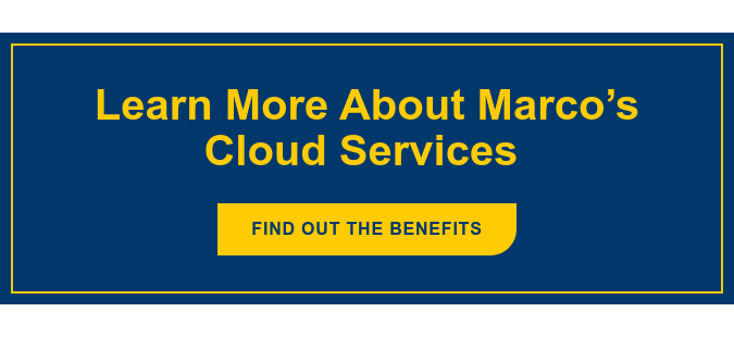 Learn More About Marco’s Cloud Services&nbsp; Find out the benefits